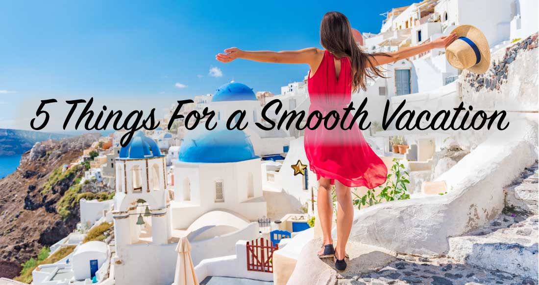 5 Things for a Smooth Vacation